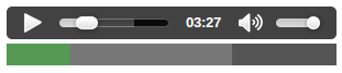 An audio player with play button, seek bar, and volume control, and a progress bar below the controls. The progress bar has a green portion to show played video and a light grey portion to show how much has been buffered.
